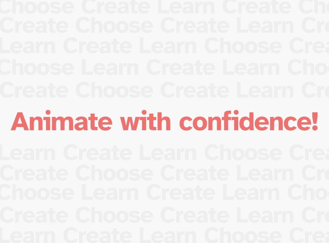 Poster image that says 'Animate with confidence!'